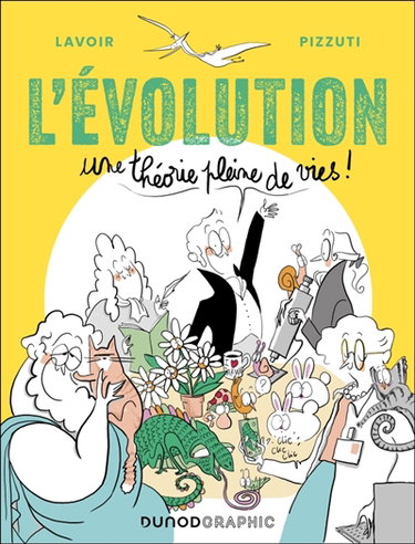 Couverture de L'évolution : une théorie pleine de vies !