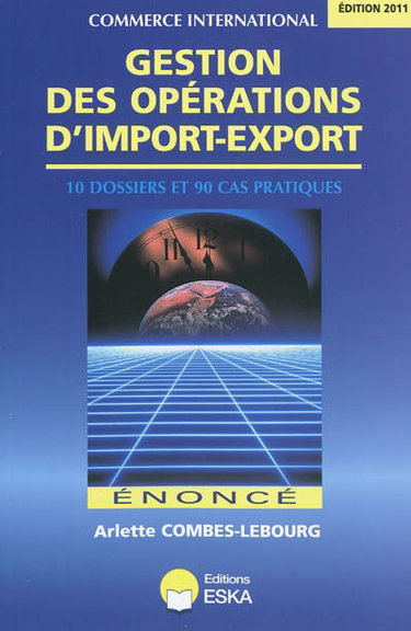Couverture de Gestion des opérations d'import-export : énoncé : 10 dossiers et 90 cas pratiques