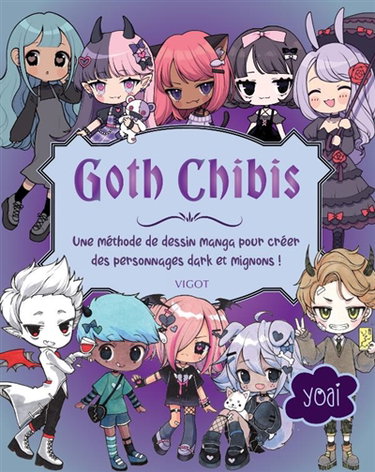 Couverture de Goth chibis : une méthode de dessin manga pour créer des personnages dark et mignons !