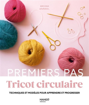 Couverture de Tricot circulaire : techniques et modèles pour apprendre et progresser