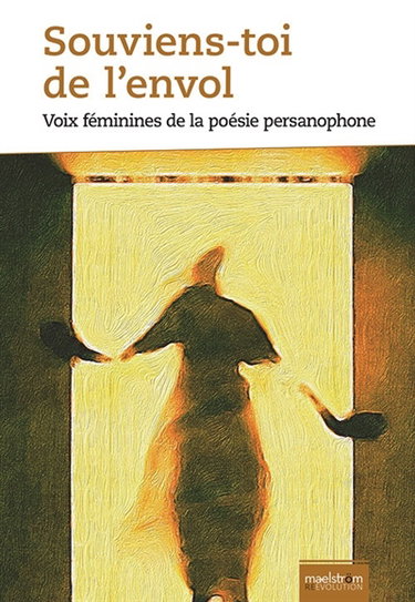 Couverture de Souviens-toi de l'envol : voix féminines de la poésie persanophone