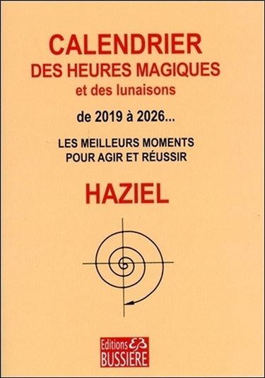 Couverture de Calendrier des heures magiques et des lunaisons, de 2019 à 2026... : les meilleurs moments pour agir et réussir