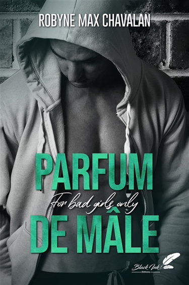 Couverture de Parfum de mâle : for bad girls only