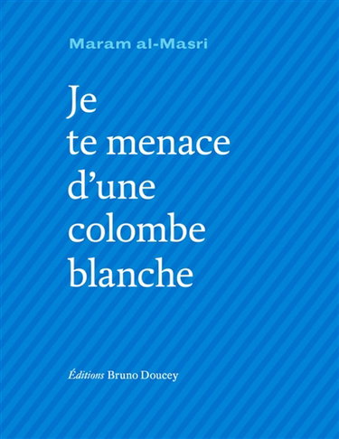 Couverture de Je te menace d'une colombe blanche