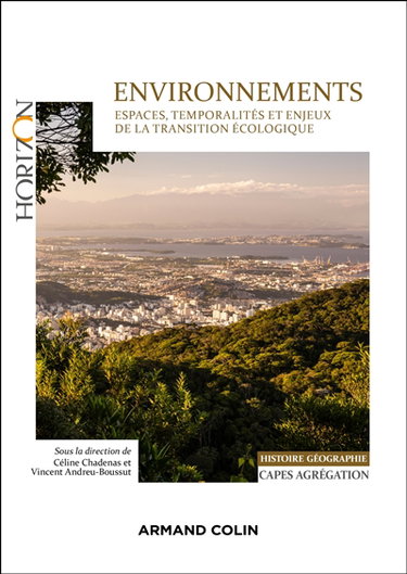 Couverture de Environnements : espaces, temporalités et enjeux de la transition écologique : histoire géographie, Capes agrégation