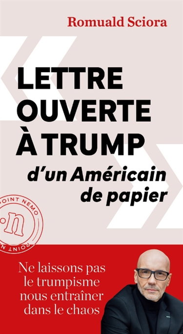 Couverture de Lettre ouverte à Trump d'un Américain de papier : ne laissons pas le trumpisme nous entraîner dans le chaos