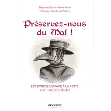 Couverture de Préservez-nous du mal ! : les Bordelais face à la peste : XIVe-XVIIIe siècles