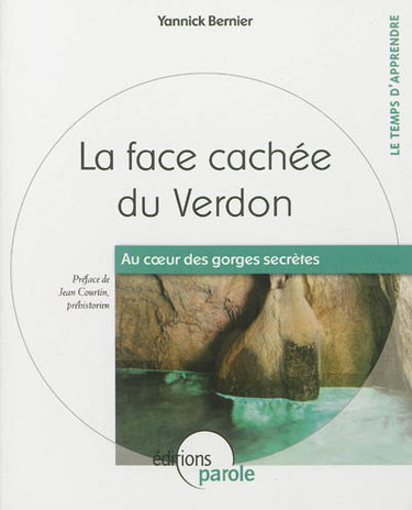 Couverture de La face cachée du Verdon : au coeur des gorges secrètes
