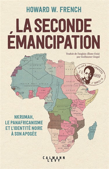 Couverture de La seconde émancipation : Nkrumah, le panafricanisme et l'identité noire à son apogée
