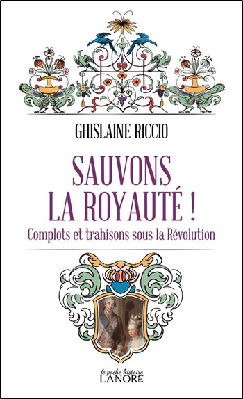 Couverture de Sauvons la royauté ! : complots et trahisons sous la Révolution