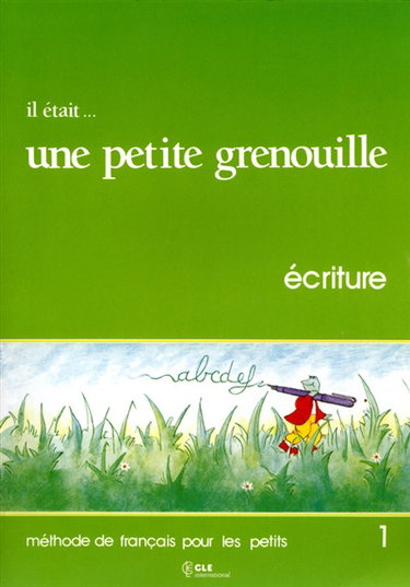 Couverture de Il était... une petite grenouille : écriture, niveau 1
