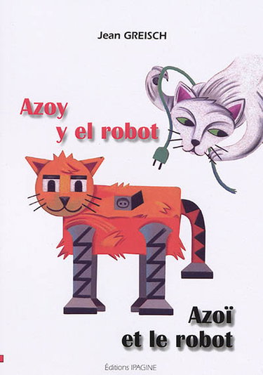 Couverture de Azoy y el robot. Azoï et le robot