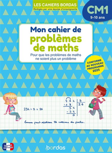 Couverture de Mon cahier de problèmes de maths CM1, 9-10 ans : pour que les problèmes de maths ne soient plus un problème : conforme au nouveau programme 2025