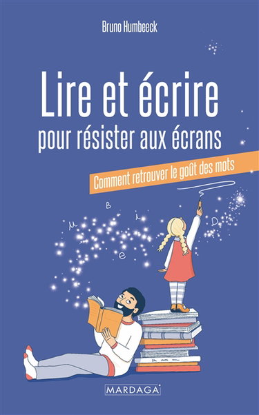 Couverture de Lire et écrire pour résister aux écrans : comment retrouver le goût des mots