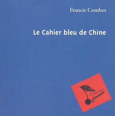 Couverture de Le cahier bleu de Chine : août 2005