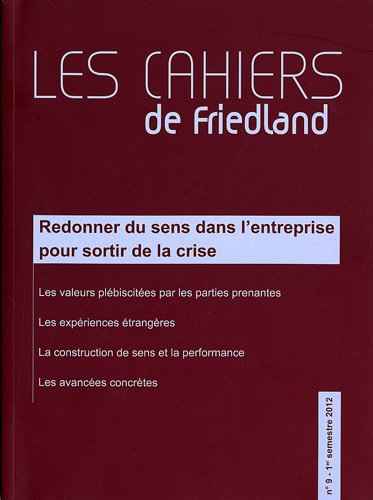 Couverture de Cahiers de Friedland (Les), n° 9. Redonner du sens dans l'entreprise pour sortir de la crise