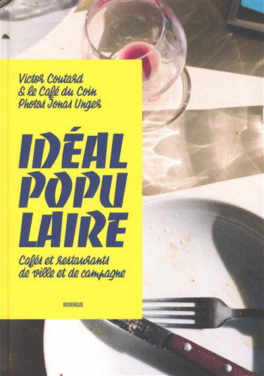 Couverture de Idéal populaire : cafés et restaurants de ville et de campagne