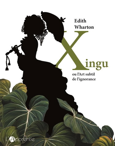 Couverture de Xingu ou L'art subtil de l'ignorance. Xingu a tale of ignorance