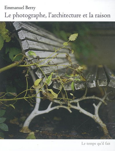 Couverture de Le photographe, l'architecture et la raison