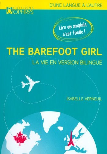 Couverture de The barefoot girl. La fille aux pieds nus : la vie en version bilingue