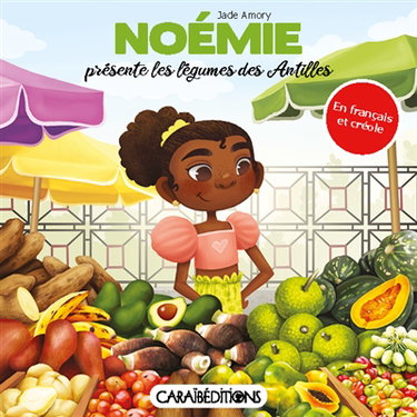 Couverture de Noémie présente les légumes des Antilles