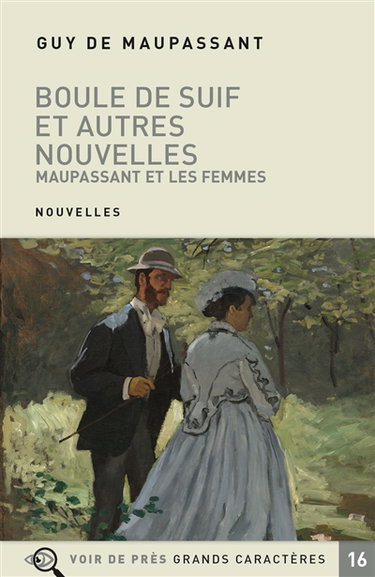 Couverture de Boule de suif : et autres nouvelles : Maupassant et les femmes