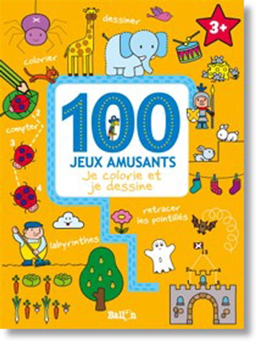 Couverture de 100 jeux amusants : je colorie et je dessine