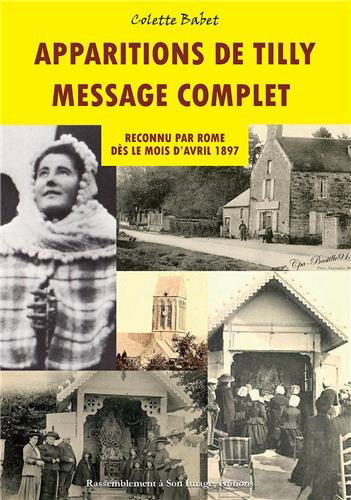 Couverture de Apparitions de Tilly : message complet : reconnu par Rome dès le mois d'avril 1897
