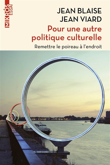 Couverture de Pour une autre politique culturelle : remettre le poireau à l'endroit
