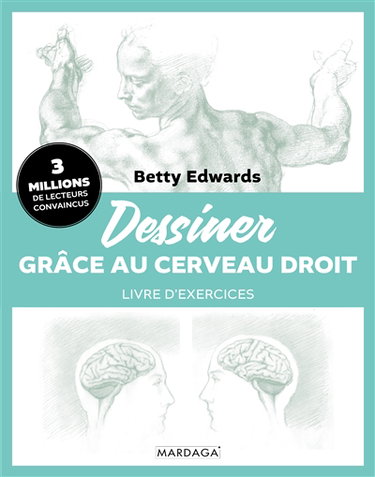 Couverture de Dessiner grâce au cerveau droit : livre d'exercices