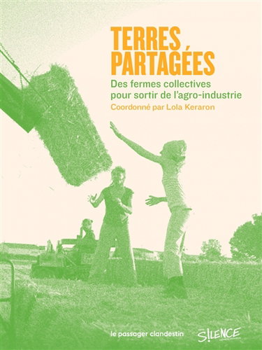 Couverture de Terres partagées : des fermes collectives pour sortir de l'agro-industrie