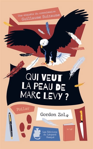 Couverture de Une enquête du commissaire Guillaume Suitaume. Qui veut la peau de Marc Lévy ?