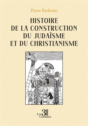 Couverture de Histoire de la construction du judaïsme et du christianisme