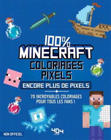 Couverture de Coloriages pixels 100% Minecraft : encore plus de pixels !