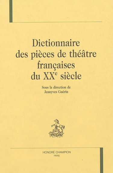 Couverture de Dictionnaire des pièces de théâtre françaises du XXe siècle