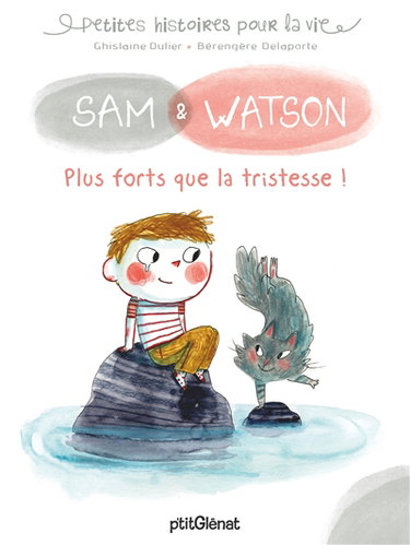 Couverture de Sam & Watson. Plus forts que la tristesse !