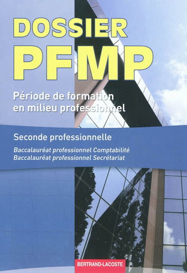 Couverture de Dossier PFMP : formation en milieu professionnel : seconde pro, bac pro comptabilité, bac pro secrétariat