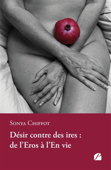 Couverture de Désir contre des ires : de l'Eros à l'En vie par Sonya Chiffot