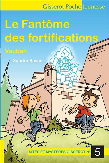 Couverture de Le fantôme des fortifications Vauban par Sandra Raven