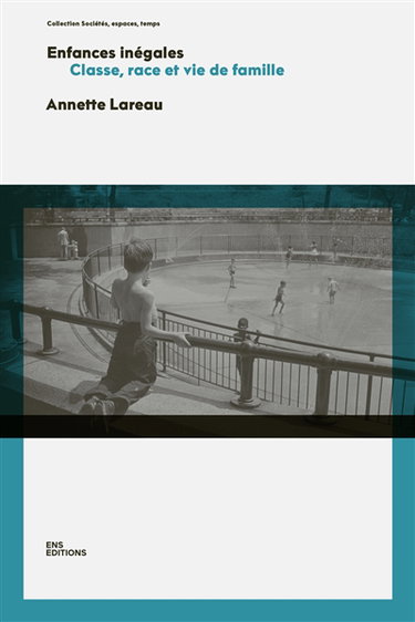 Couverture de Enfances inégales : classe, race et vie de famille par Annette Lareau