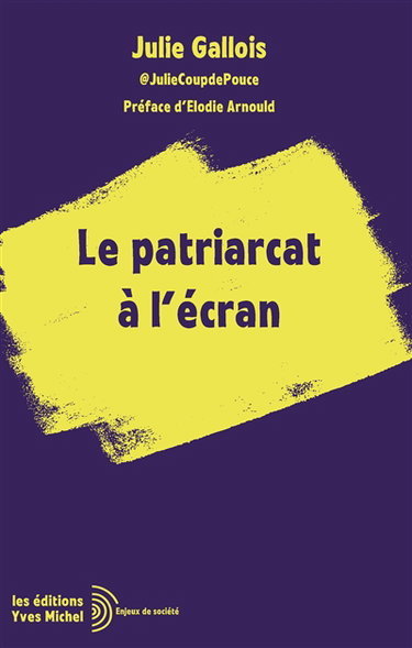 Couverture de Le patriarcat à l'écran par Julie Gallois