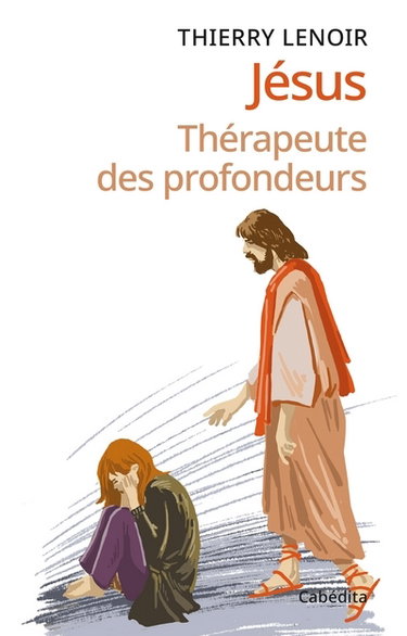 Couverture de Jésus : thérapeute des profondeurs par Thierry Lenoir