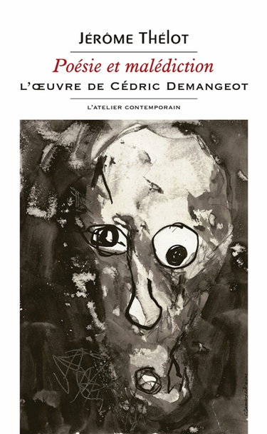 Couverture de Poésie et malédiction : l'oeuvre de Cédric Demangeot par Jérôme Thélot