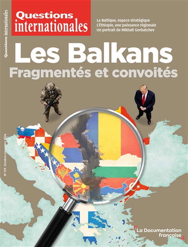 Couverture de Questions internationales, n° 139. Les Balkans : fragmentés et convoités par Henry BALCI