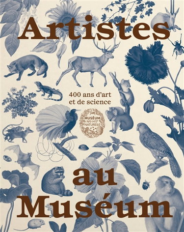 Couverture de Artistes au Muséum : 400 ans d'art et de science : exposition, Paris, Muséum national d'histoire naturelle, du 23 septembre 2026 au 7 mars 2027 par Claire Le Borgne