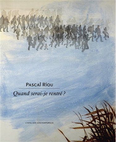 Couverture de Quand serai-je rentré ? par Pascal Riou