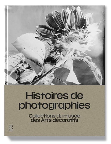 Couverture de Histoires de photographies : collections du Musée des arts décoratifs par Sébastien Quéquet