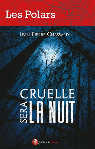 Couverture de Cruelle sera la nuit par Jean-Pierre Chassard
