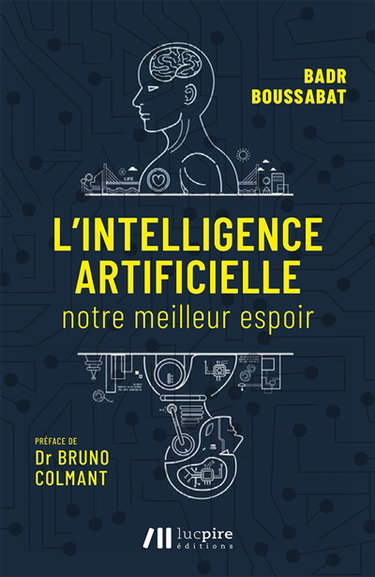 Couverture de L'intelligence artificielle : notre meilleur espoir par Badr Boussabat