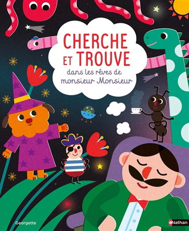 Couverture de Cherche et trouve dans les rêves de monsieur Monsieur par Georgette
